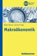 Makroökonomik di Bodo Sturm, Carsten Vogt edito da Kohlhammer W.