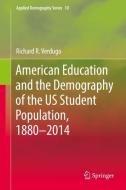 American Education and the Demography of the US Student Population, 1880 - 2014 di Richard Ruiz Verdugo edito da Springer-Verlag GmbH