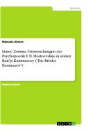 Starec Zosima. Untersuchungen zur Psychopoetik F. N. Dostoevskijs in seinen Brat'ja Karamazovy ('Die Brüder Karamazov') di Manuela Ahrens edito da GRIN Verlag