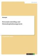 Personalcontrolling und Humankapitalmanagement di Anonym edito da GRIN Verlag