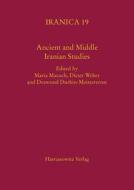 Ancient and Middle Iranian Studies: Proceedings of the 6th European Conference of Iranian Studies, Held in Vienna, 18-22 September 2007 edito da Harrassowitz