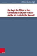 Die Jagd Der Eliten in Den Erinnerungskulturen Von Der Antike Bis in Die Fruhe Neuzeit edito da Vandehoeck & Rupprecht