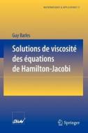 Solutions de viscosité des équations de Hamilton-Jacobi di Guy Barles edito da Springer Berlin Heidelberg