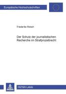 Der Schutz der journalistischen Recherche im Strafprozeßrecht di Friederike Rotsch edito da Lang, Peter GmbH