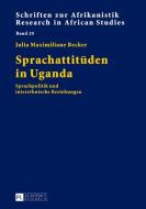 Sprachattitüden in Uganda di Julia Maximiliane Becker edito da Lang, Peter GmbH