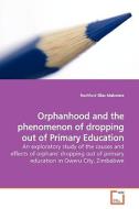 Orphanhood and the phenomenon of dropping out of Primary Education di Rochford Elias Makovere edito da VDM Verlag