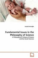 Fundamental Issues in the Philosophy of Science di Joseph Omoregbe edito da VDM Verlag