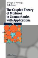 The Coupled Theory of Mixtures in Geomechanics with Applications di C. R. Song, George Z Voyiadjis edito da Springer Berlin Heidelberg