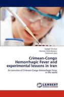 Crimean-Congo Hemorrhagic Fever and experimental lessons in Iran di Sadegh Chinikar, Nariman Shah-Hosseini, Tahmineh Jalali edito da LAP Lambert Academic Publishing