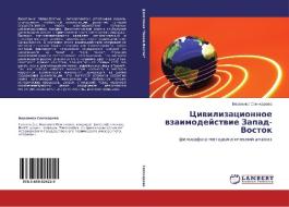 Civilizacionnoe vzaimodejstvie Zapad-Vostok di Veronika Svechkareva edito da LAP Lambert Academic Publishing