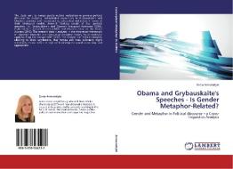Obama and Grybauskaite's Speeches - Is Gender Metaphor-Related? di Greta Armonaityte edito da LAP Lambert Academic Publishing
