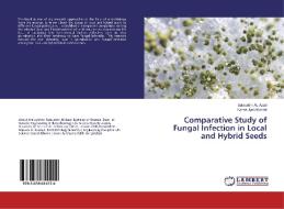 Comparative Study of Fungal Infection in Local and Hybrid Seeds di Salauddin AL Azad, Kanak Jyoti Mondal edito da LAP Lambert Academic Publishing