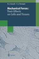 Mechanical Forces: Their Effects on Cells and Tissues di Keith J. Gooch, Christopher J. Tennant edito da Springer Berlin Heidelberg