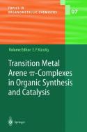Transition Metal Arene p-Complexes in Organic Synthesis and Catalysis edito da Springer Berlin Heidelberg
