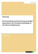 Die Darstellung und Beurteilung wichtiger Instrumente des Vertriebscontrollings in der Photovoltaikbranche di Daniel Vogl edito da GRIN Verlag