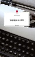 Gedankenstrich. Life is a Story - story.one di Rebecca Borde edito da story.one publishing