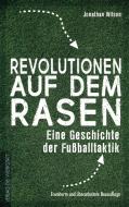 Revolutionen auf dem Rasen di Jonathan Wilson edito da Die Werkstatt GmbH