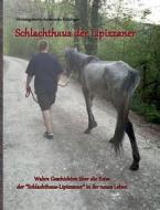 Schlachthaus Der Lipizzaner di Autorengem Um Antoinette Hitzinger edito da Tredition Gmbh