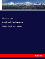Handbuch der Zoologie di Julius Victor Carus edito da hansebooks
