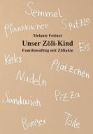 Unser Zöli-Kind di Melanie Fottner edito da Books on Demand