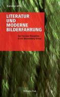 Literatur und moderne Bilderfahrung di Karolina Jeftic edito da Fink Wilhelm GmbH + Co.KG