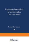 Erprobung innovativer Investitionsgüter bei Erstkunden edito da Deutscher Universitätsverlag