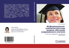 Informatsionno-kompetentnostnaya Model' Obucheniya Sovremennogo Uchitelya di Romanova Ol'ga edito da Lap Lambert Academic Publishing