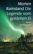 Die Legende vom goldenen Ei di Morten Ramsland edito da Schoeffling + Co.