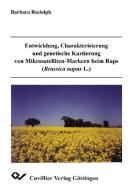 Entwicklung, Charakterisierung und genetische Kartierung von Mikrosatelliten-Markern beim Raps di Barbara Rudolph edito da Cuvillier Verlag