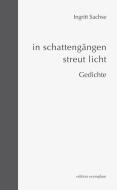 in schattengängen streut licht di Ingritt Sachse edito da Athena-Verlag
