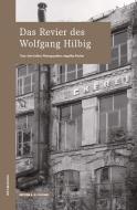 Das Revier des Wolfgang HIlbig di Uwe Kolbe, Angelika Fischer edito da Edition A.B.Fischer
