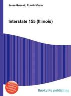 Interstate 155 (illinois) di Jesse Russell, Ronald Cohn edito da Book On Demand Ltd.