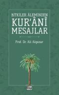 Bitkiler Aleminden Kurani Mesajlar di Ali Akpinar edito da Kitap Dünyasi
