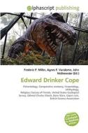 Edward Drinker Cope di #Miller,  Frederic P. Vandome,  Agnes F. Mcbrewster,  John edito da Alphascript Publishing
