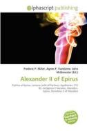 Alexander Ii Of Epirus edito da Vdm Publishing House