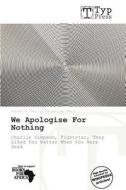 We Apologise For Nothing edito da Crypt Publishing