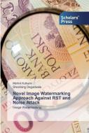 Novel Image Watermarking Approach Against RST and Noise Attack di Mohini Kulkarni, Sheshang Degadwala edito da SPS