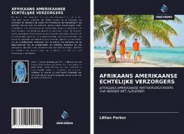 AFRIKAANS AMERIKAANSE ECHTELIJKE VERZORGERS di Lillian Parker edito da Uitgeverij Onze Kennis