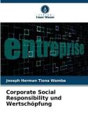 Corporate Social Responsibility und Wertschöpfung di Joseph Herman Tiona Wamba edito da Verlag Unser Wissen