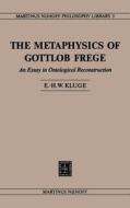 The Metaphysics of Gottlob Frege di E. H. W Kluge edito da Springer Netherlands