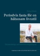 Periodvis fasta för en hälsosam livsstil di Pontus Olsson edito da Books on Demand