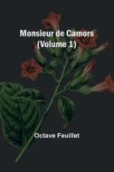 Monsieur de Camors (Volume 1) di Octave Feuillet edito da Alpha Editions