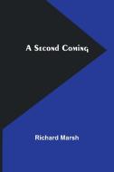 A Second Coming di Richard Marsh edito da Alpha Editions