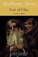 Feet Of Clay di Anthony Storr edito da Harpercollins Publishers