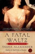 Fatal Waltz, A di Tasha Alexander edito da William Morrow Paperbacks