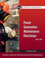 Power Generation Maintenance Electrician Level 2 TG di NCCER edito da Pearson Education (US)