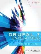 Drupal 7 Explained di Stephen Burge edito da Pearson Education (US)