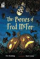 The Bones of Fred McFee di Eve Bunting edito da VOYAGER PAPERBACKS