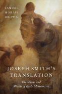 Joseph Smith's Translation di Samuel Brown edito da Oxford University Press Inc