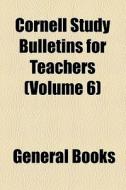 Cornell Study Bulletins For Teachers (volume 6) di Unknown Author, Books Group edito da General Books Llc